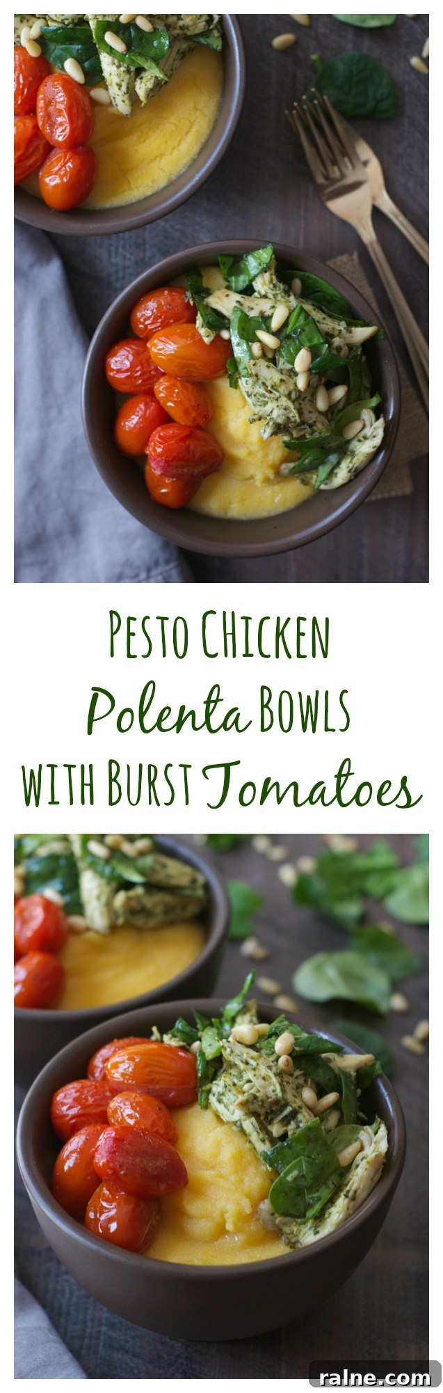 Pesto Chicken Polenta Bowls with Burst Cherry Tomatoes 7 Creamy, cheesy polenta bowls are topped with warm chicken, basil-spinach pesto, and burst cherry tomatoes. An elegant, one-bowl meal that's easy enough for a weeknight!